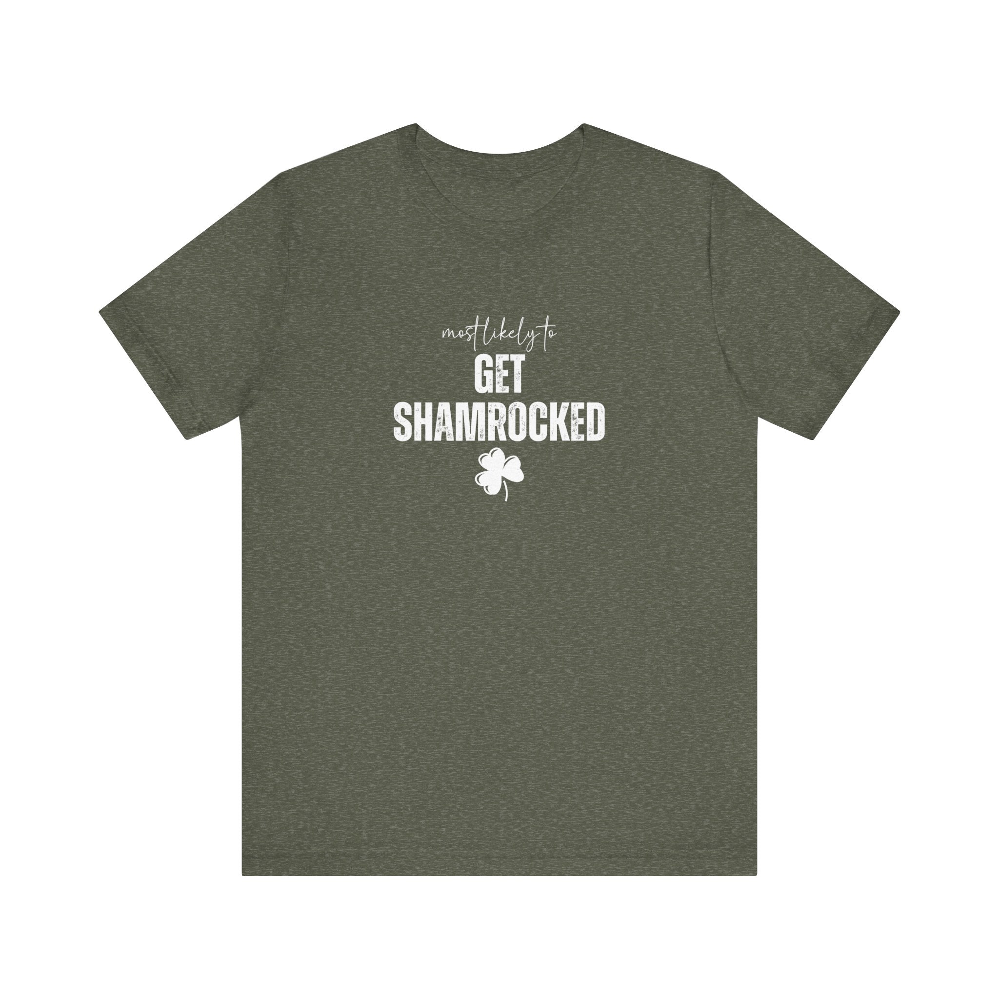 Most likely to 'Get Shamrocked' T-Shirt