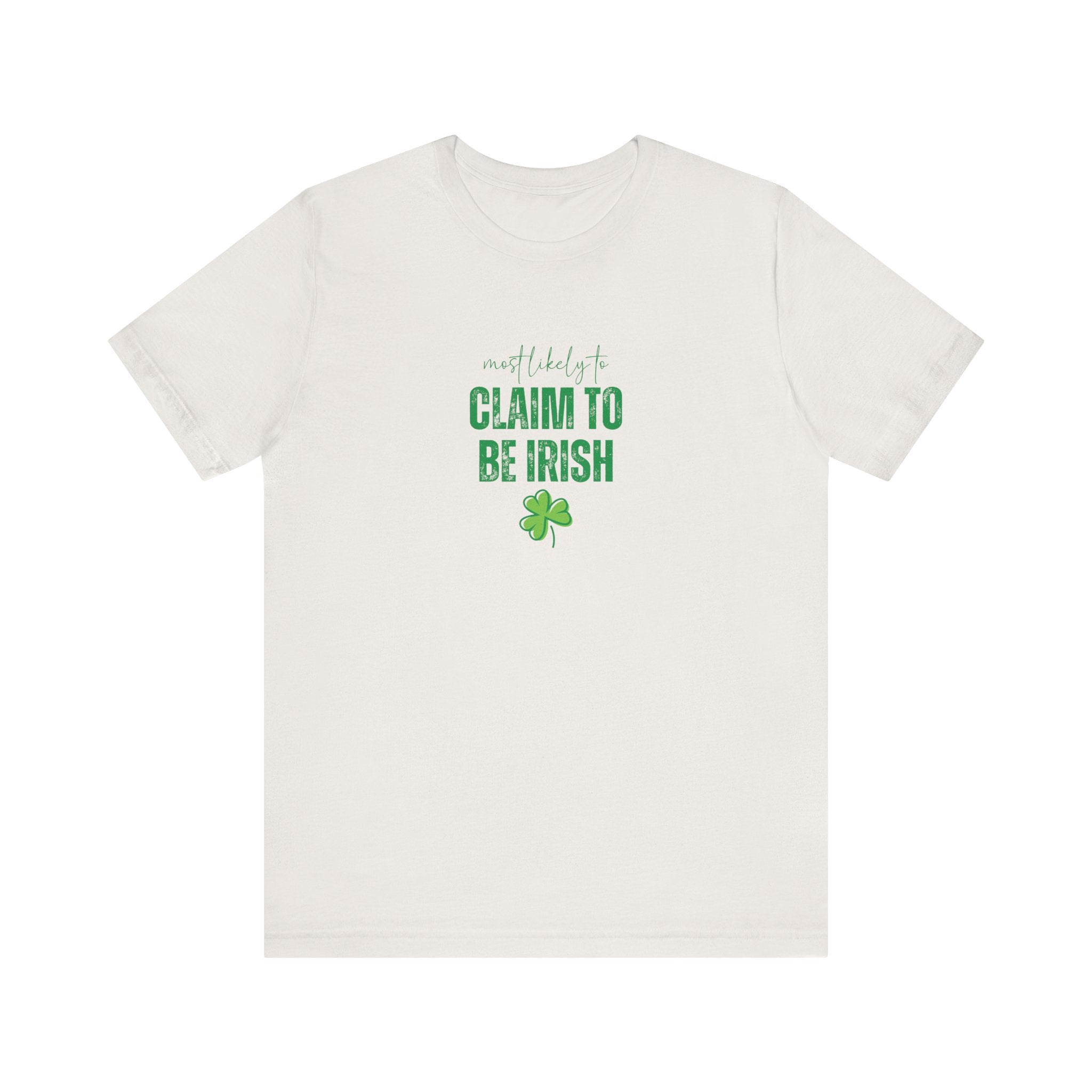 Most likely to 'Claim to Be Irish' T-Shirt
