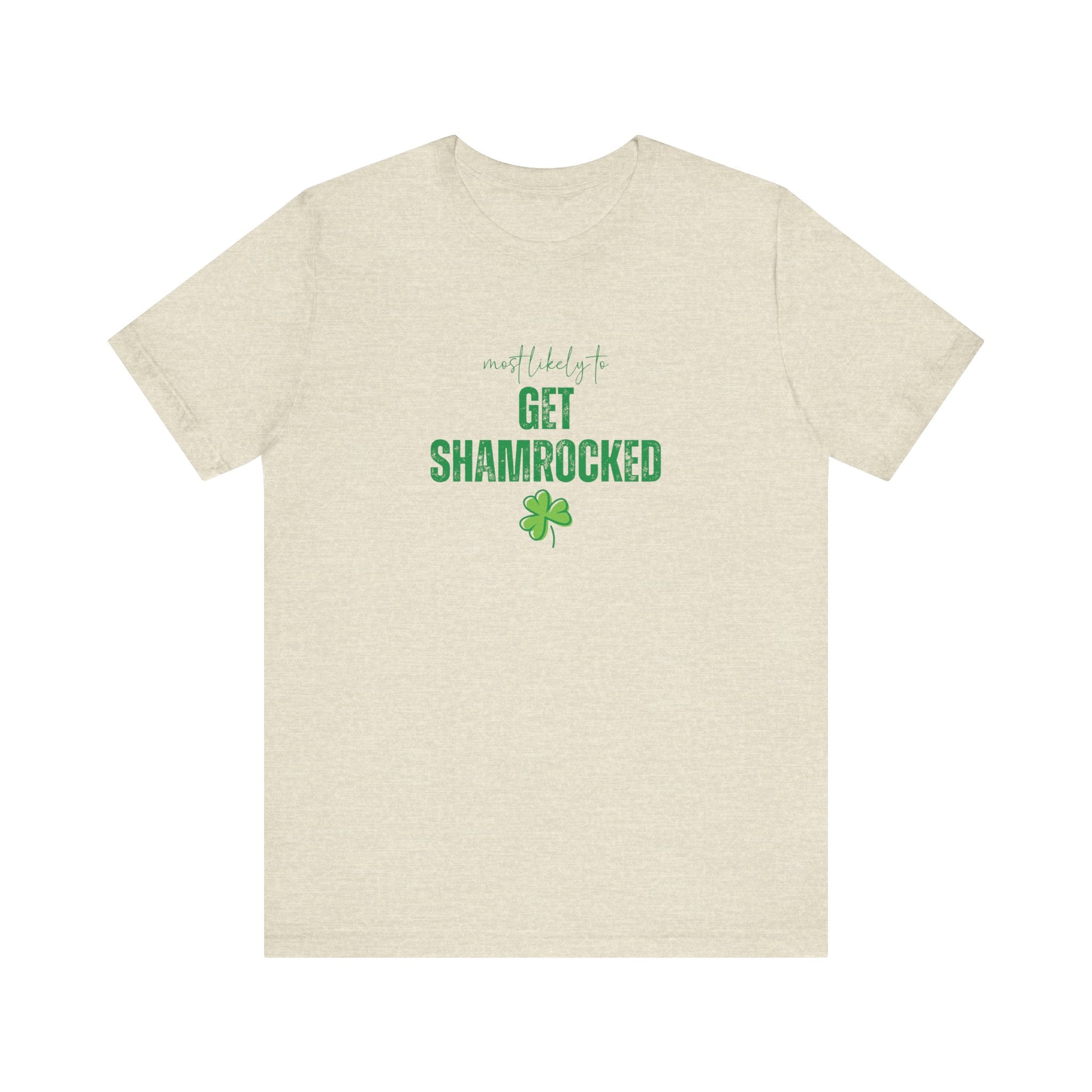 Most likely to 'Get Shamrocked' T-Shirt