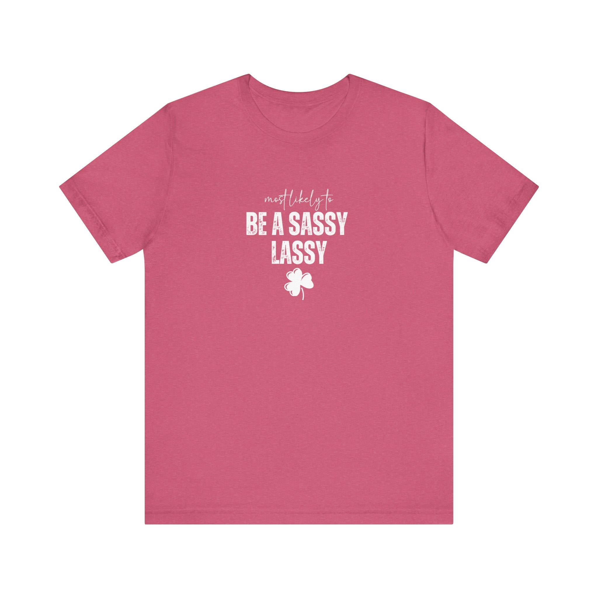 Most likely to 'Be a Sassy Lassy' T-Shirt