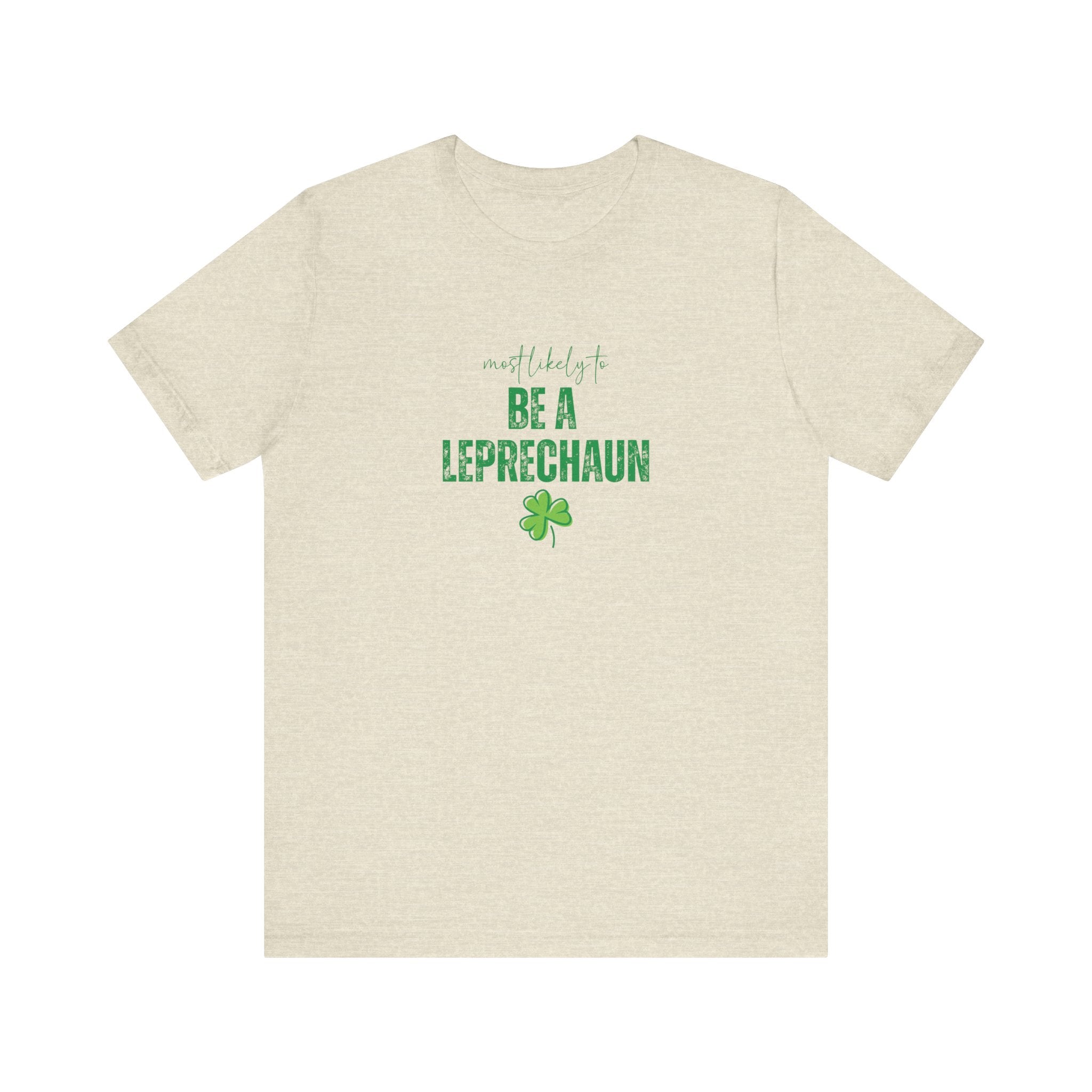 Most likely to 'Be a Leprechaun' T-Shirt