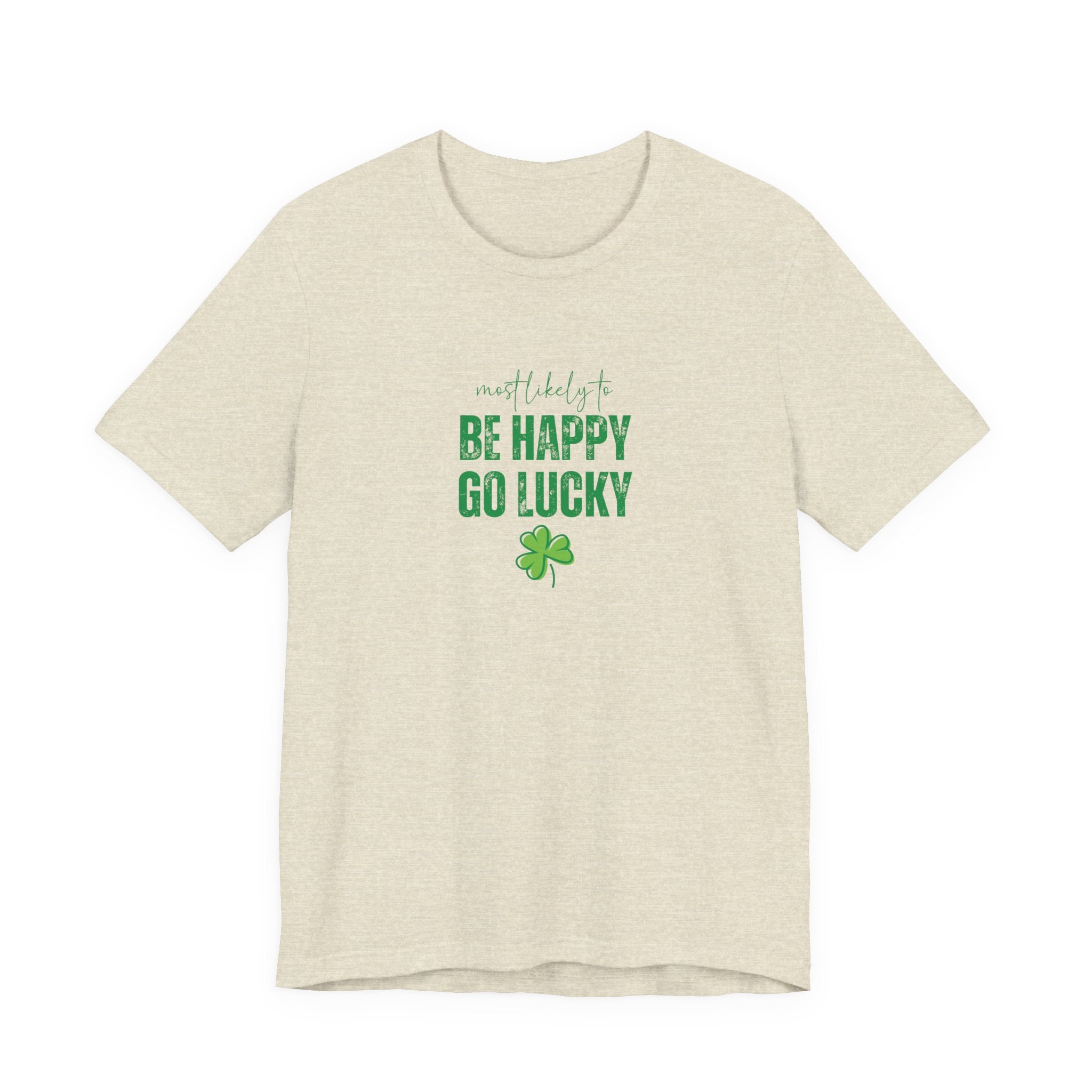 Most likely to 'Be Happy Go Lucky' T-Shirt