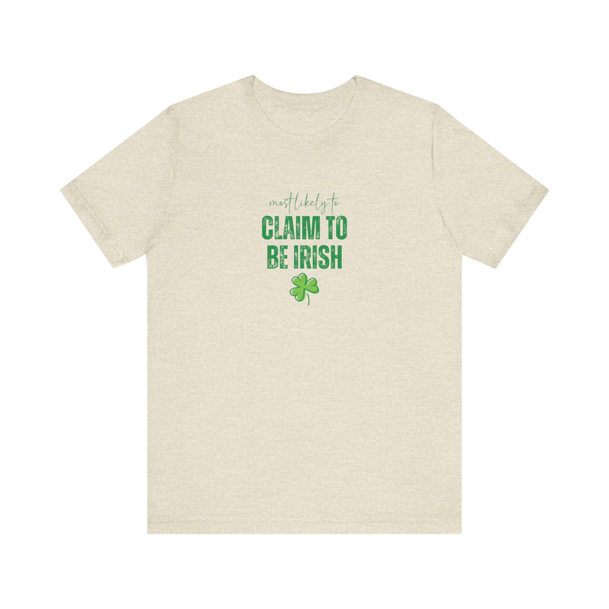 Most likely to 'Claim to Be Irish' T-Shirt