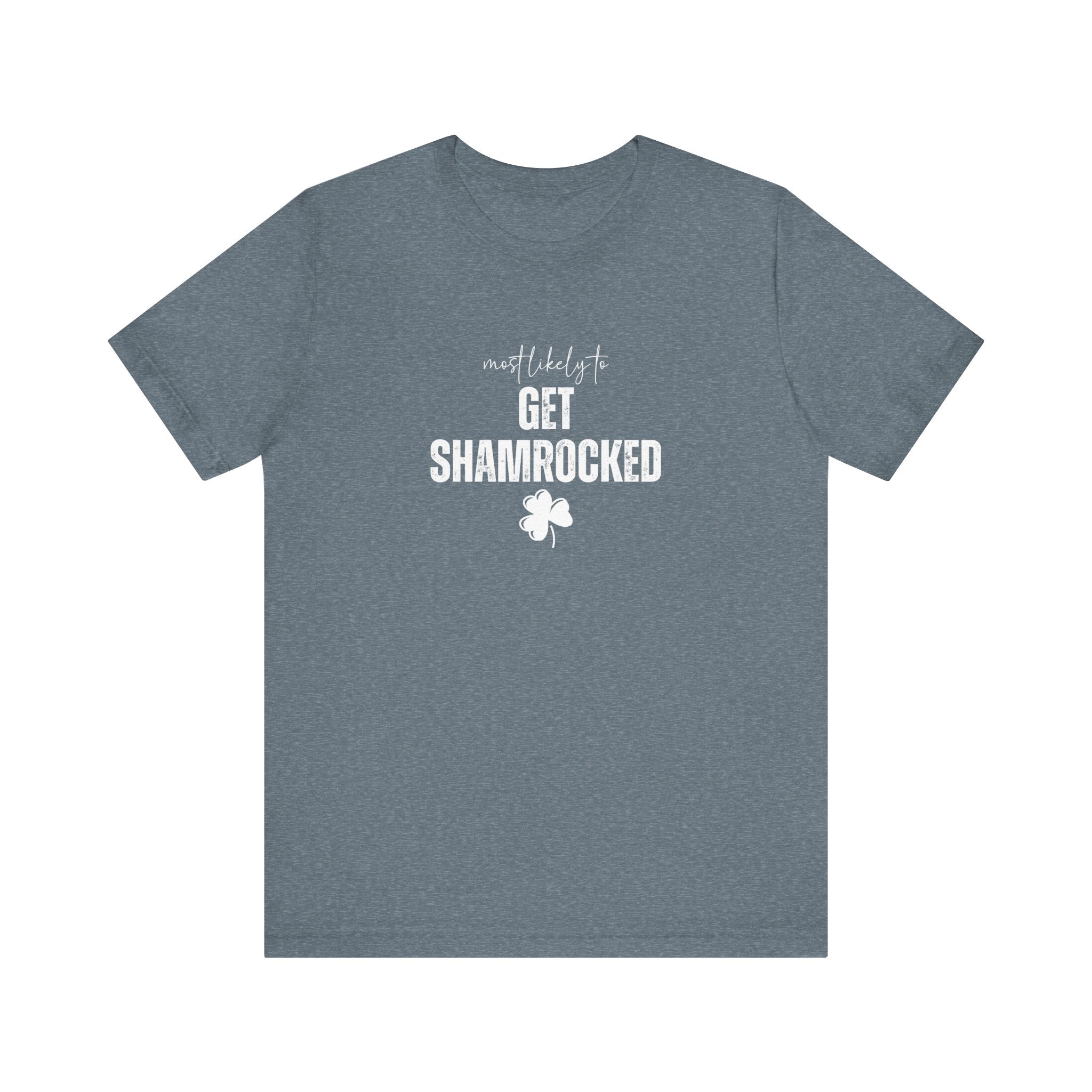 Most likely to 'Get Shamrocked' T-Shirt