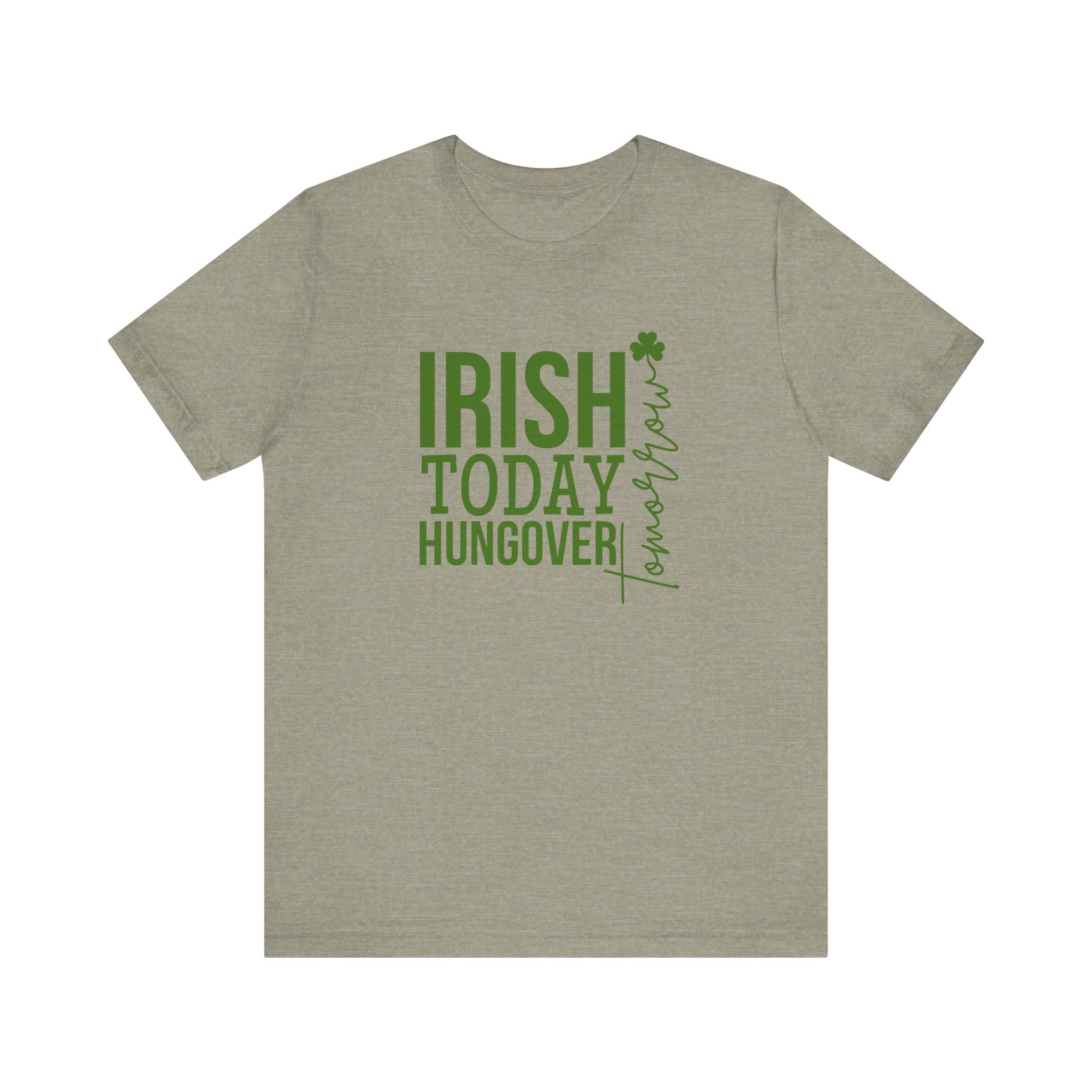 Irish Today, Hungover Tomorrow T-Shirt