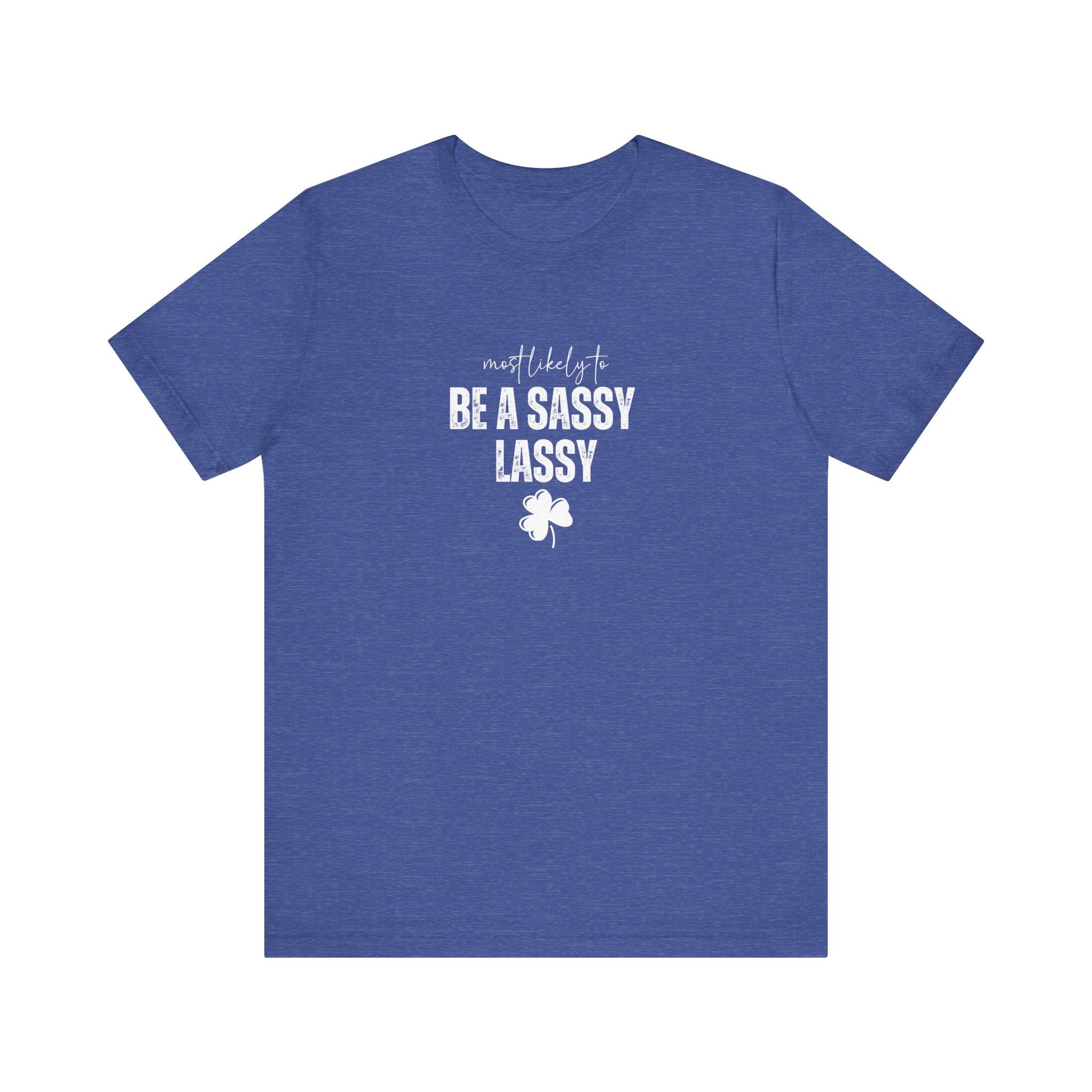 Most likely to 'Be a Sassy Lassy' T-Shirt