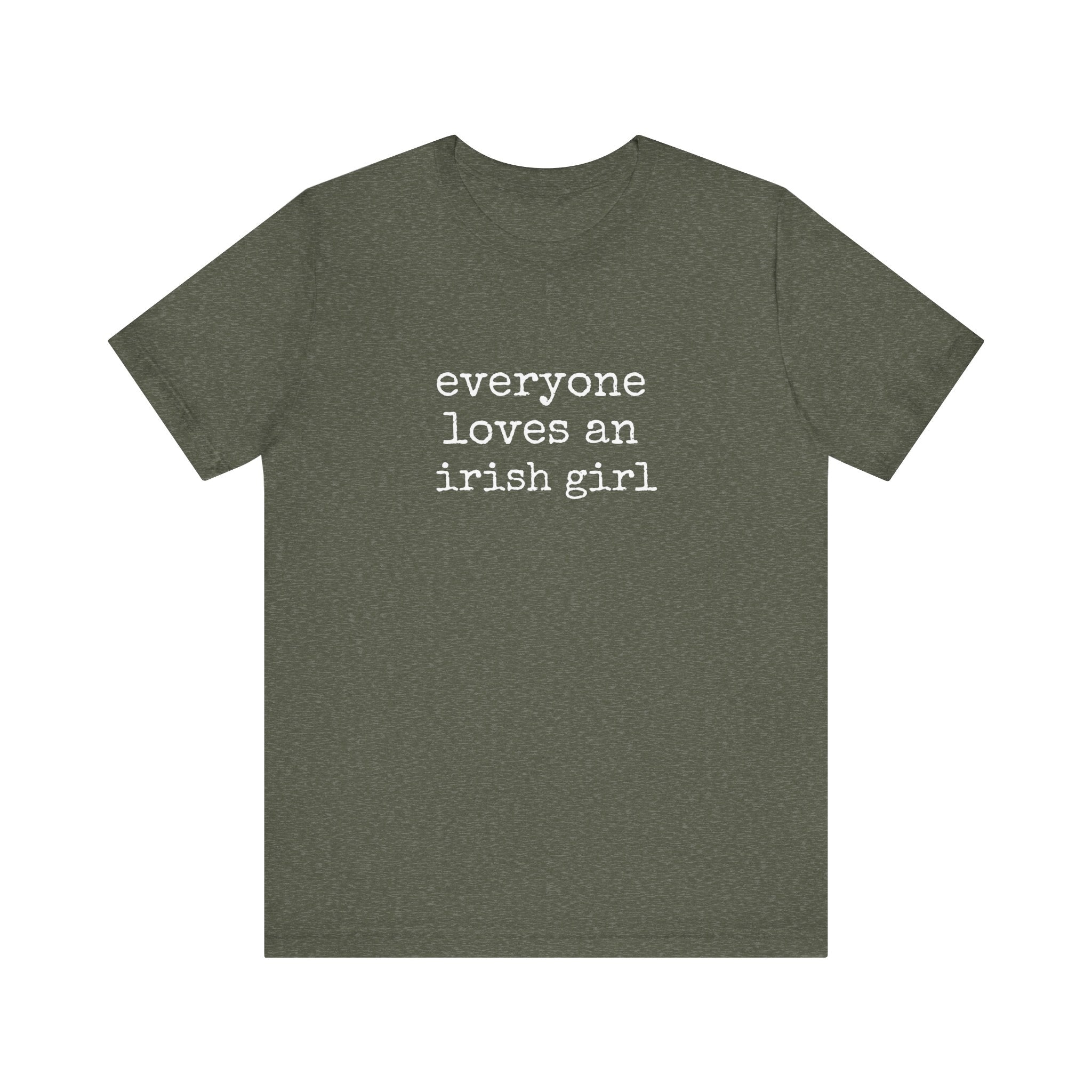 Everyone Loves An Irish Girl T-Shirt