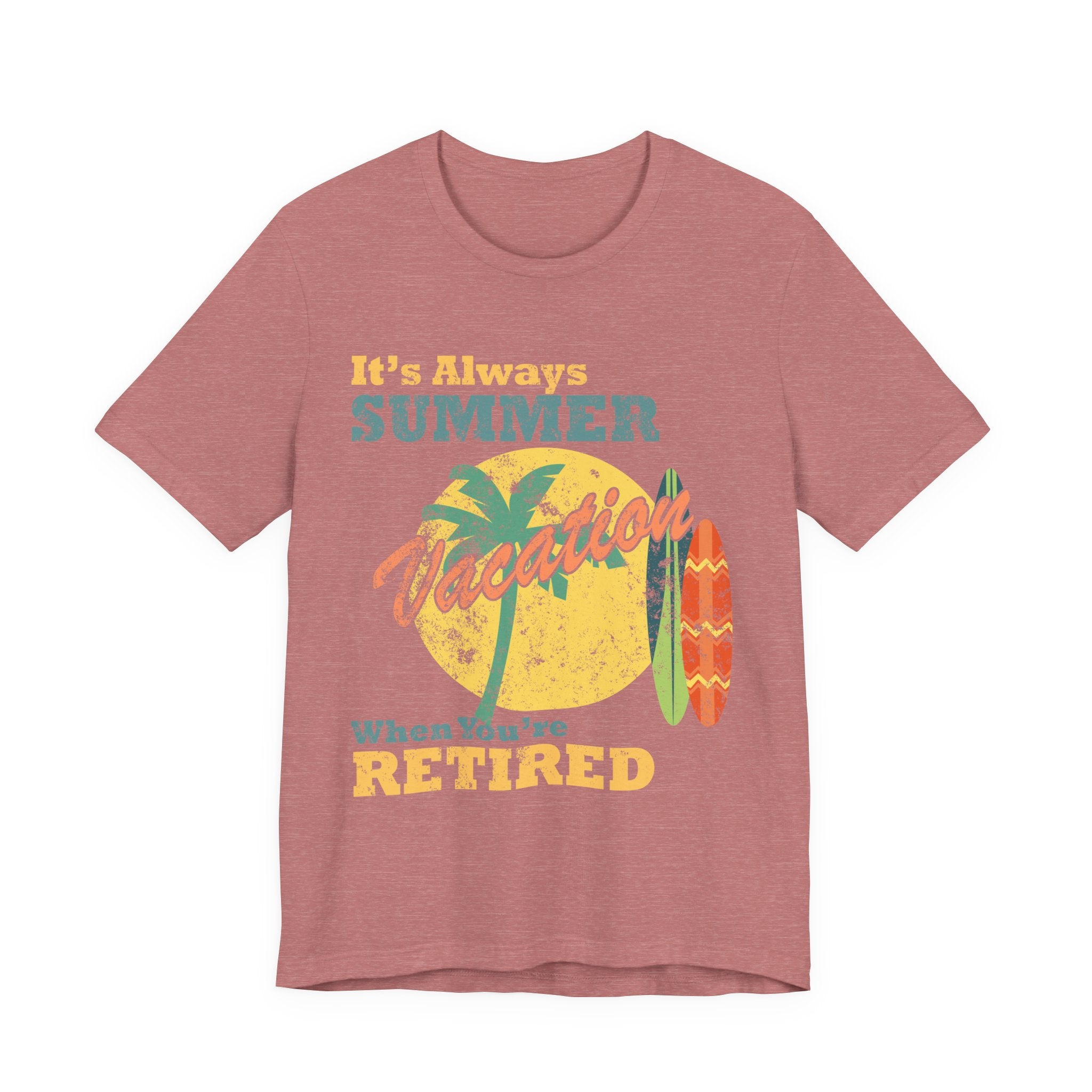 "It's Always Summer When You're Retired" Vintage T-Shirt
