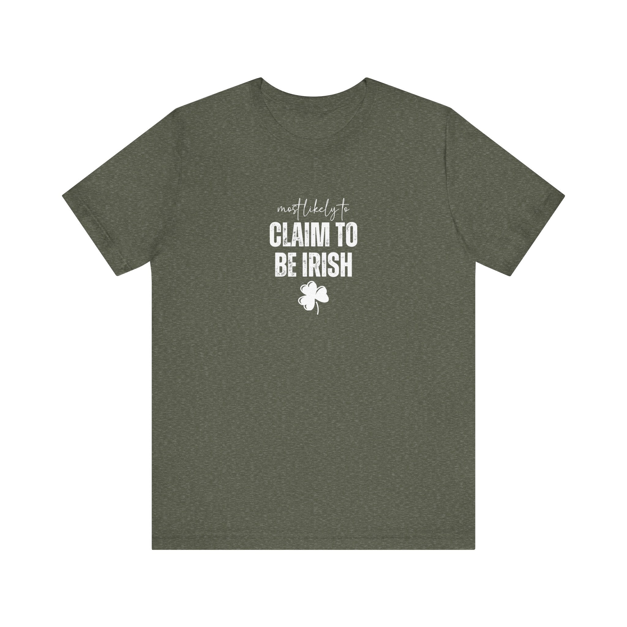 Most likely to 'Claim to Be Irish' T-Shirt