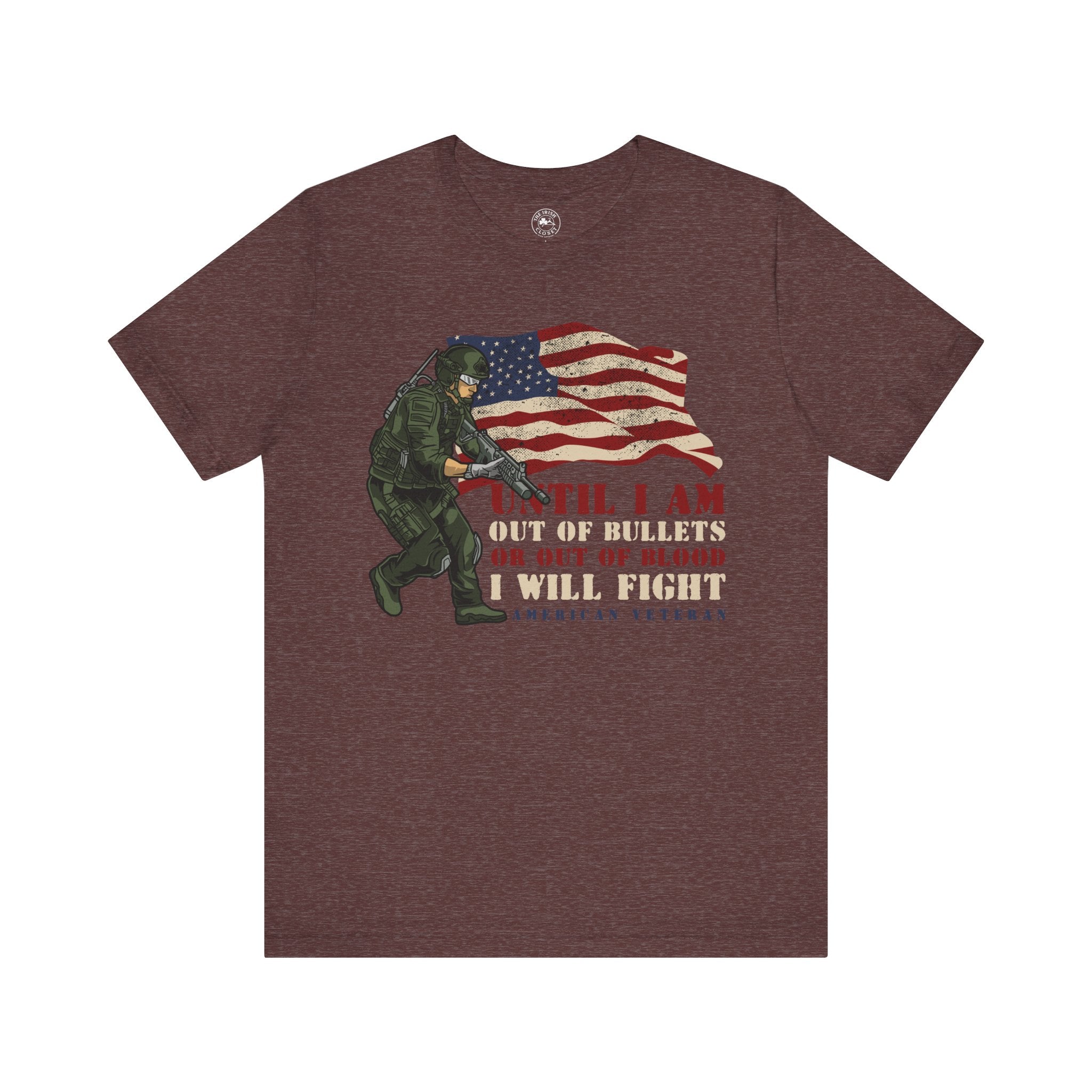 Patriotic Combat Tee - 'Until I Am Out of Bullets or Out of Blood, I Will Fight'