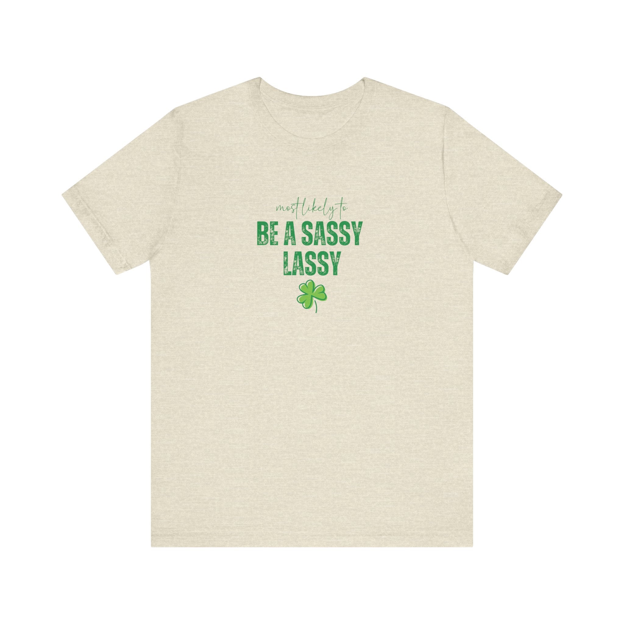 Most likely to 'Be a Sassy Lassy' T-Shirt