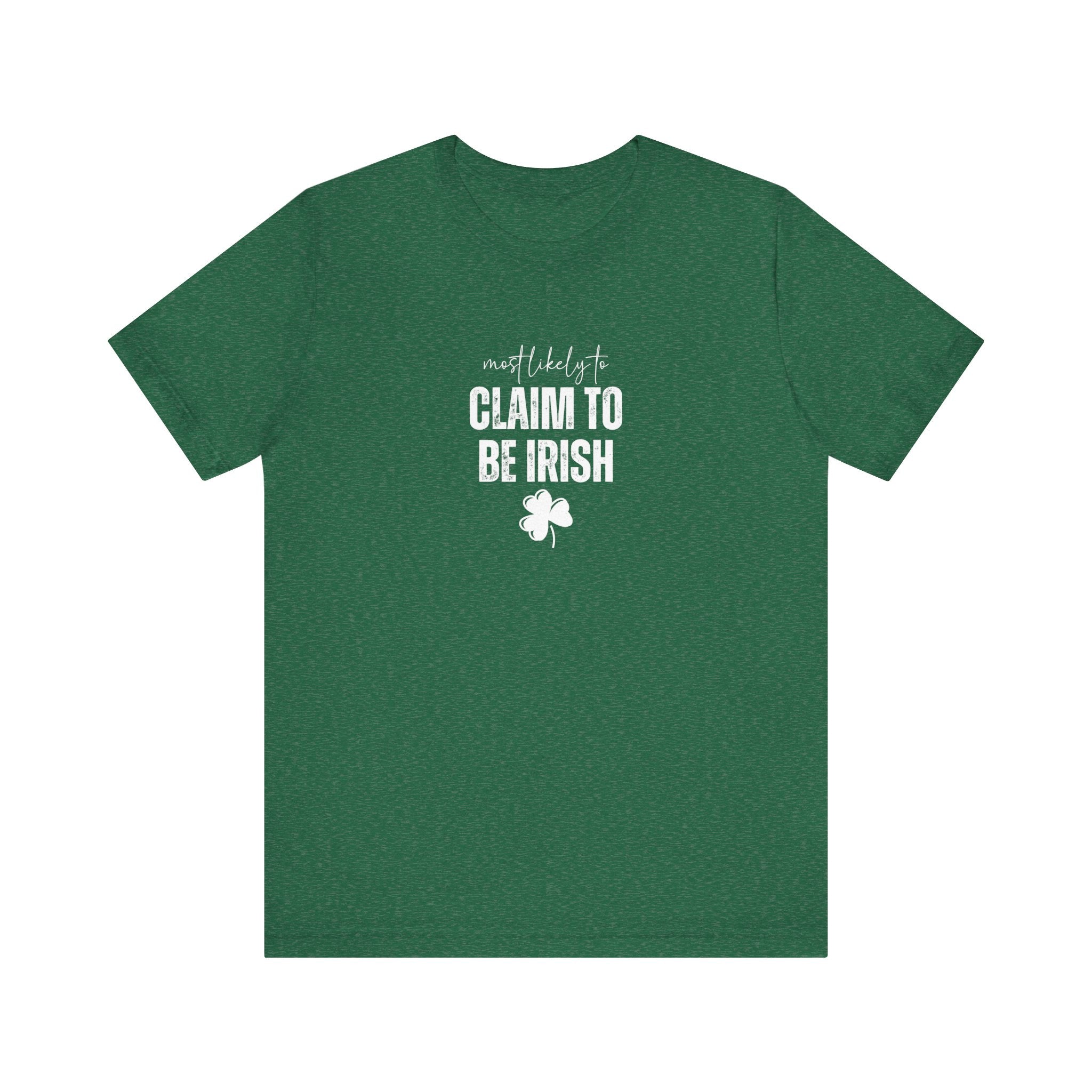 Most likely to 'Claim to Be Irish' T-Shirt