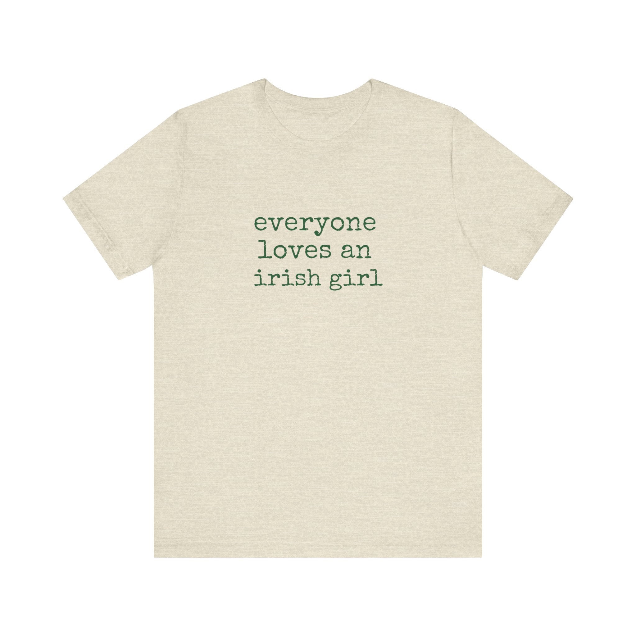 Everyone Loves An Irish Girl T-Shirt