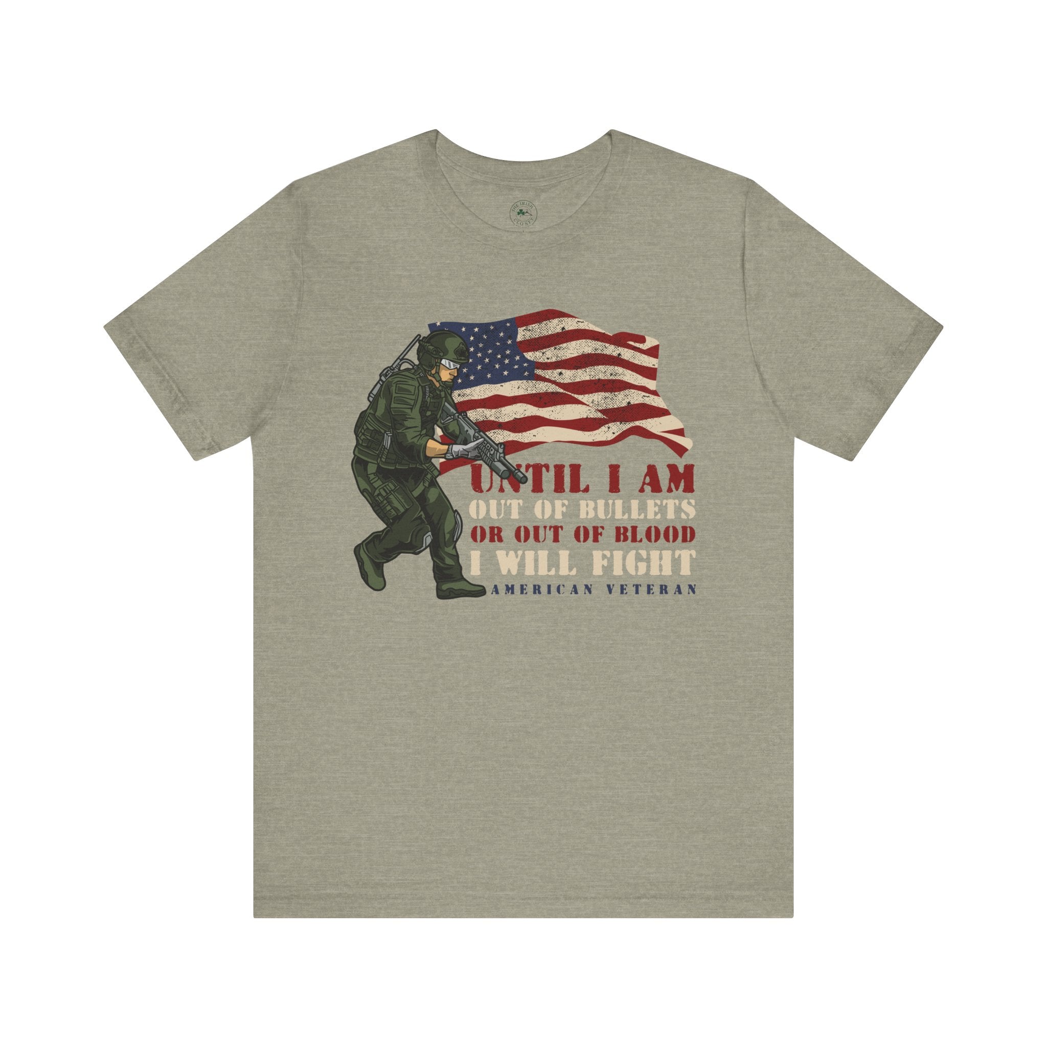 Patriotic Combat Tee - 'Until I Am Out of Bullets or Out of Blood, I Will Fight'