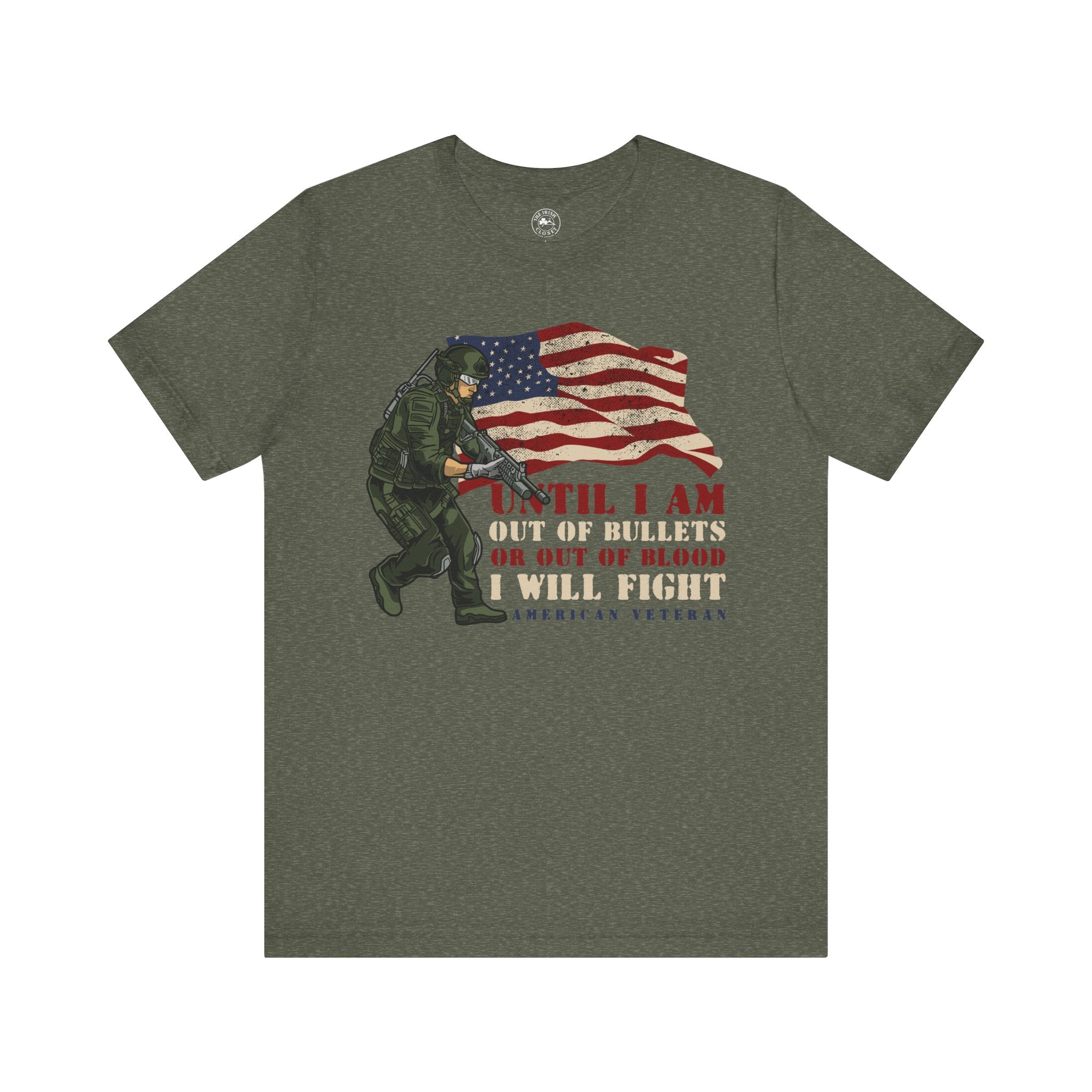 Patriotic Combat Tee - 'Until I Am Out of Bullets or Out of Blood, I Will Fight'