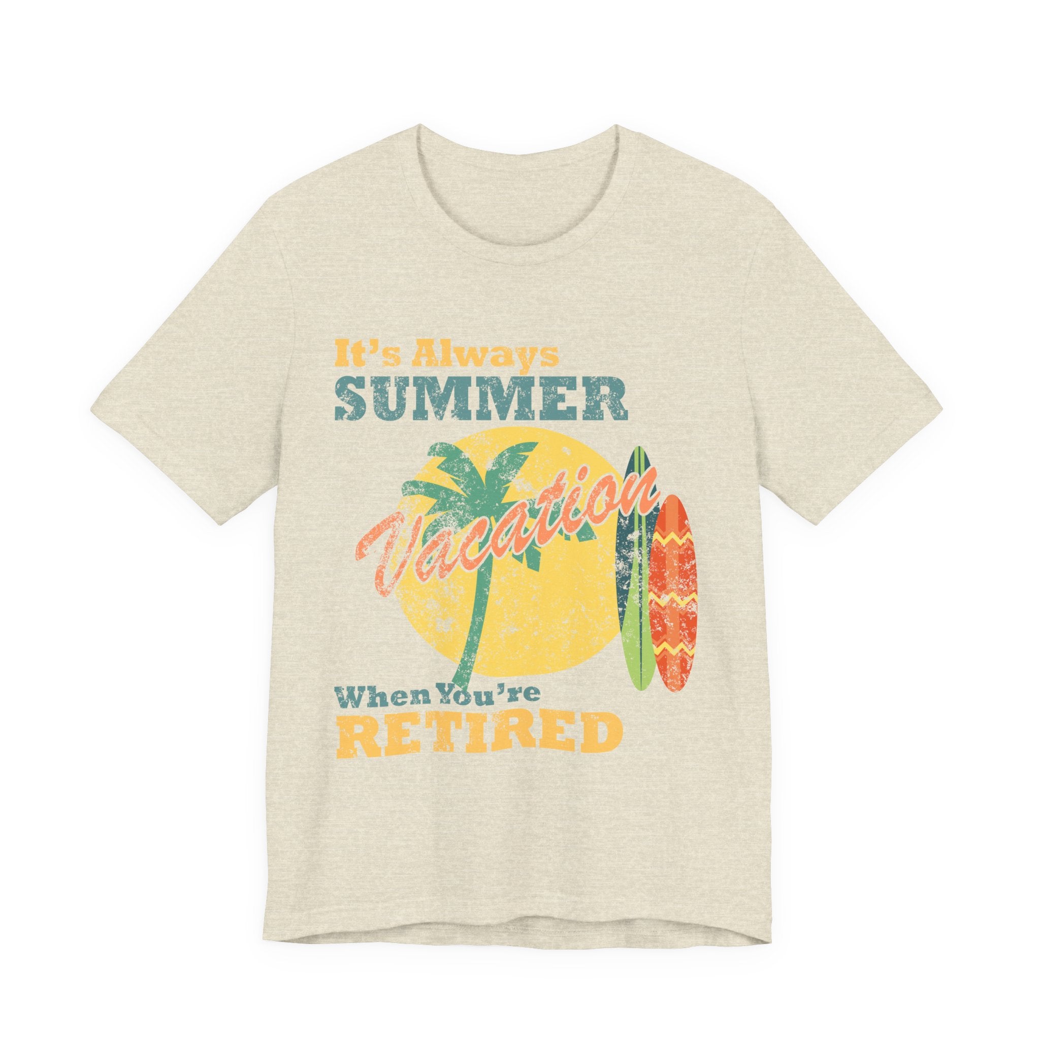 "It's Always Summer When You're Retired" Vintage T-Shirt