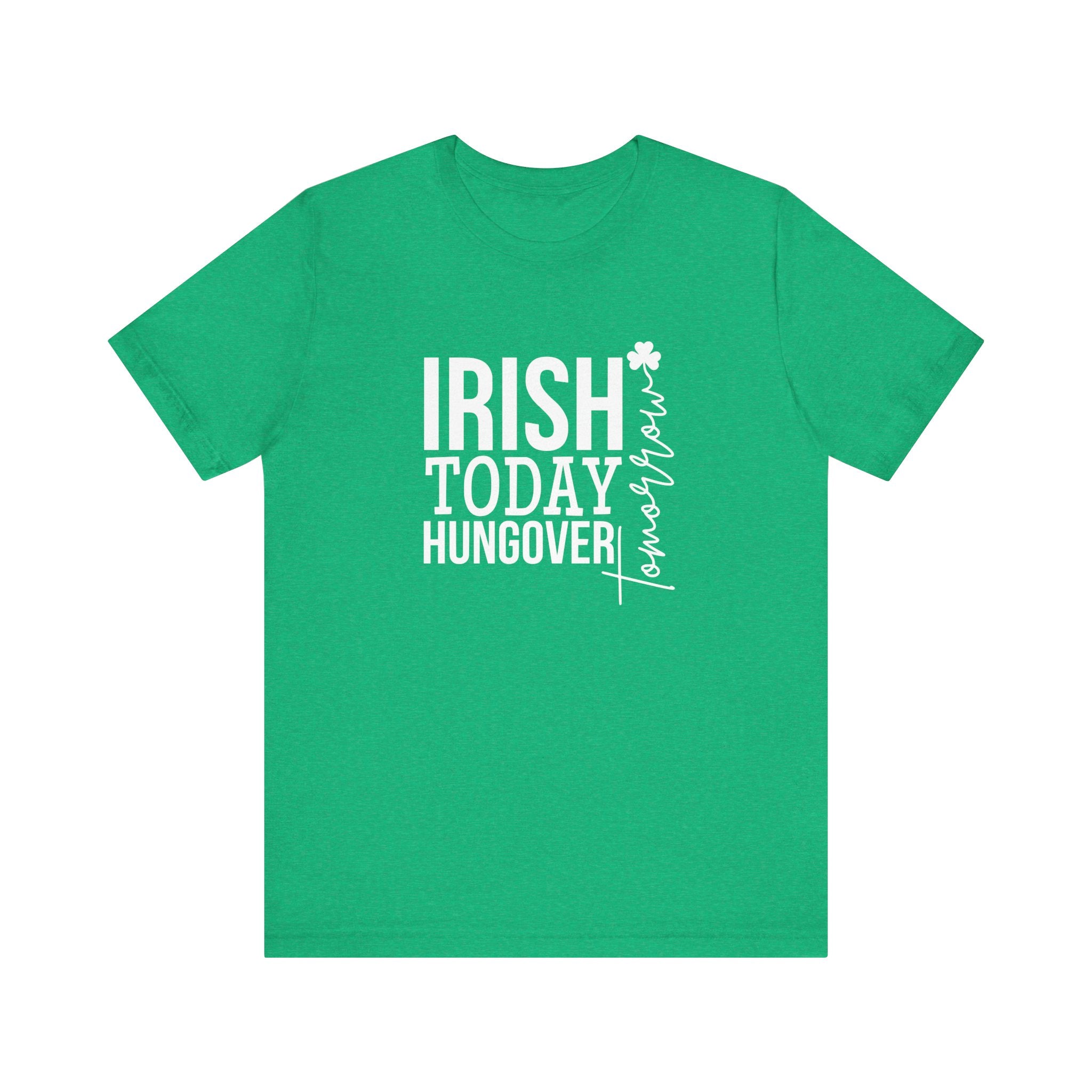 Irish Today, Hungover Tomorrow T-Shirt