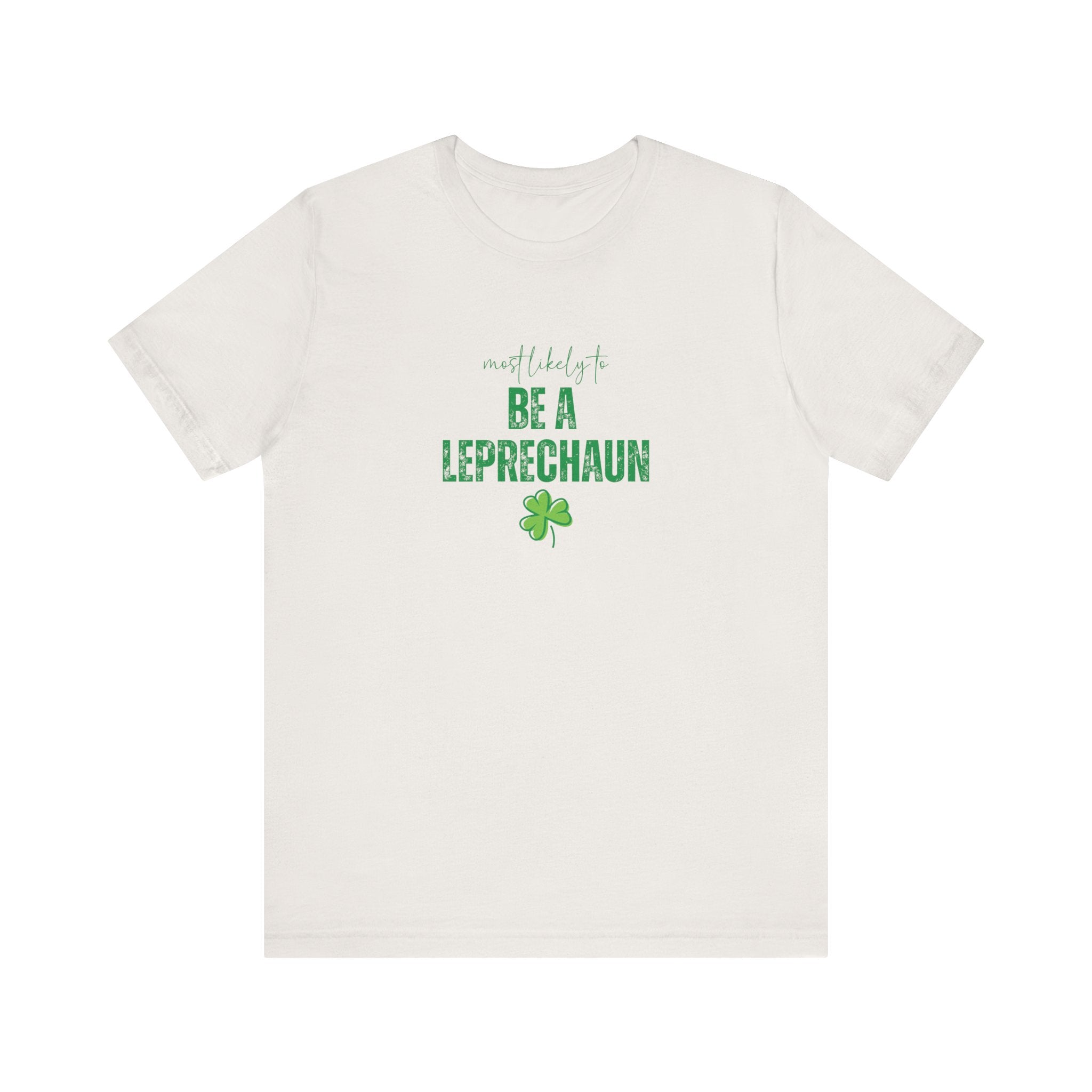 Most likely to 'Be a Leprechaun' T-Shirt