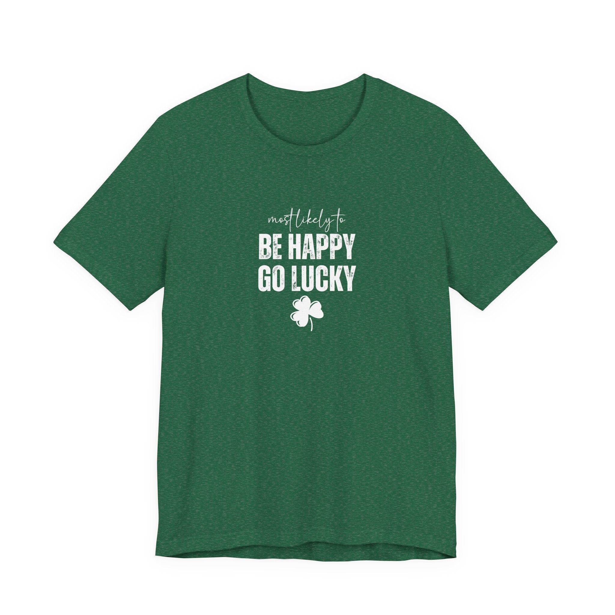 Most likely to 'Be Happy Go Lucky' T-Shirt