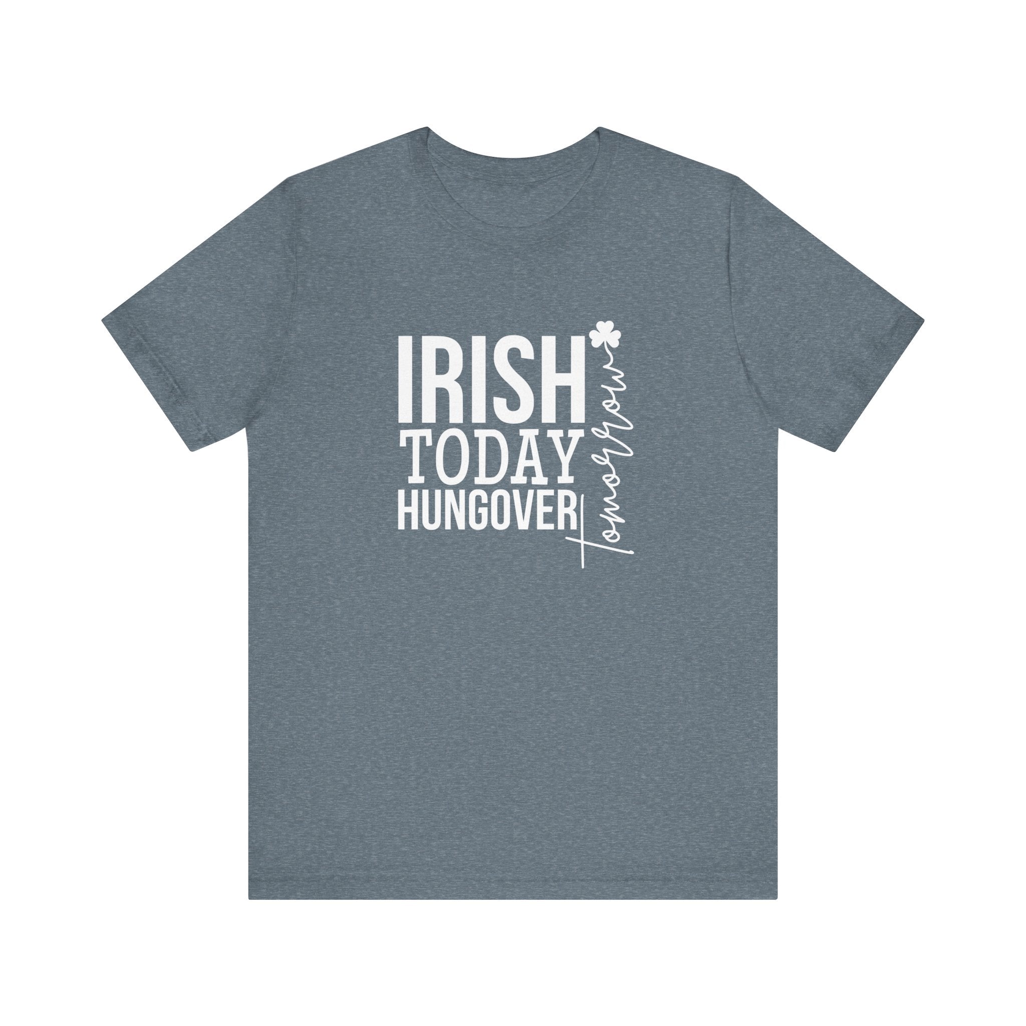 Men's Irish Today, Hungover Tomorrow T-Shirt