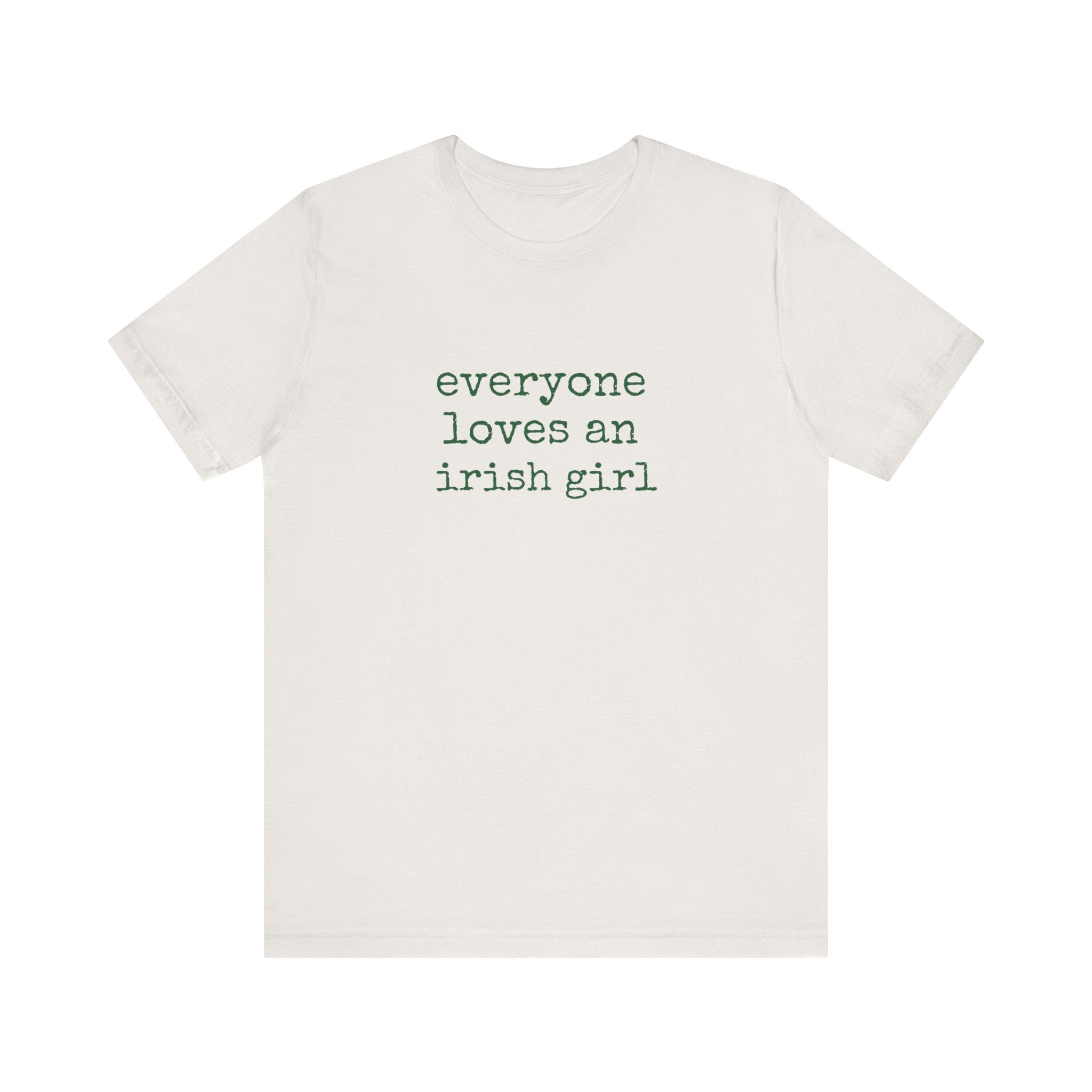 Everyone Loves An Irish Girl T-Shirt