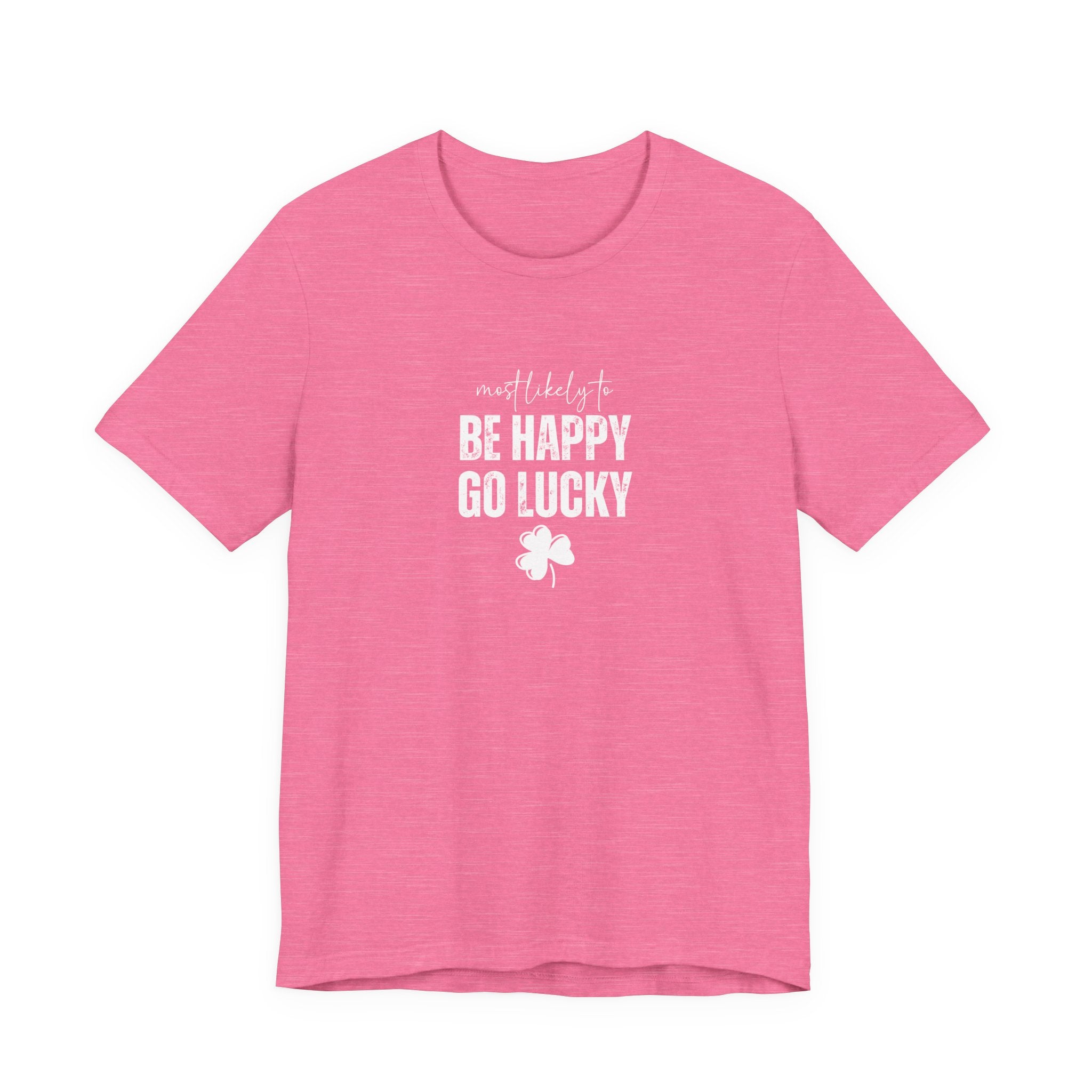 Most likely to 'Be Happy Go Lucky' T-Shirt