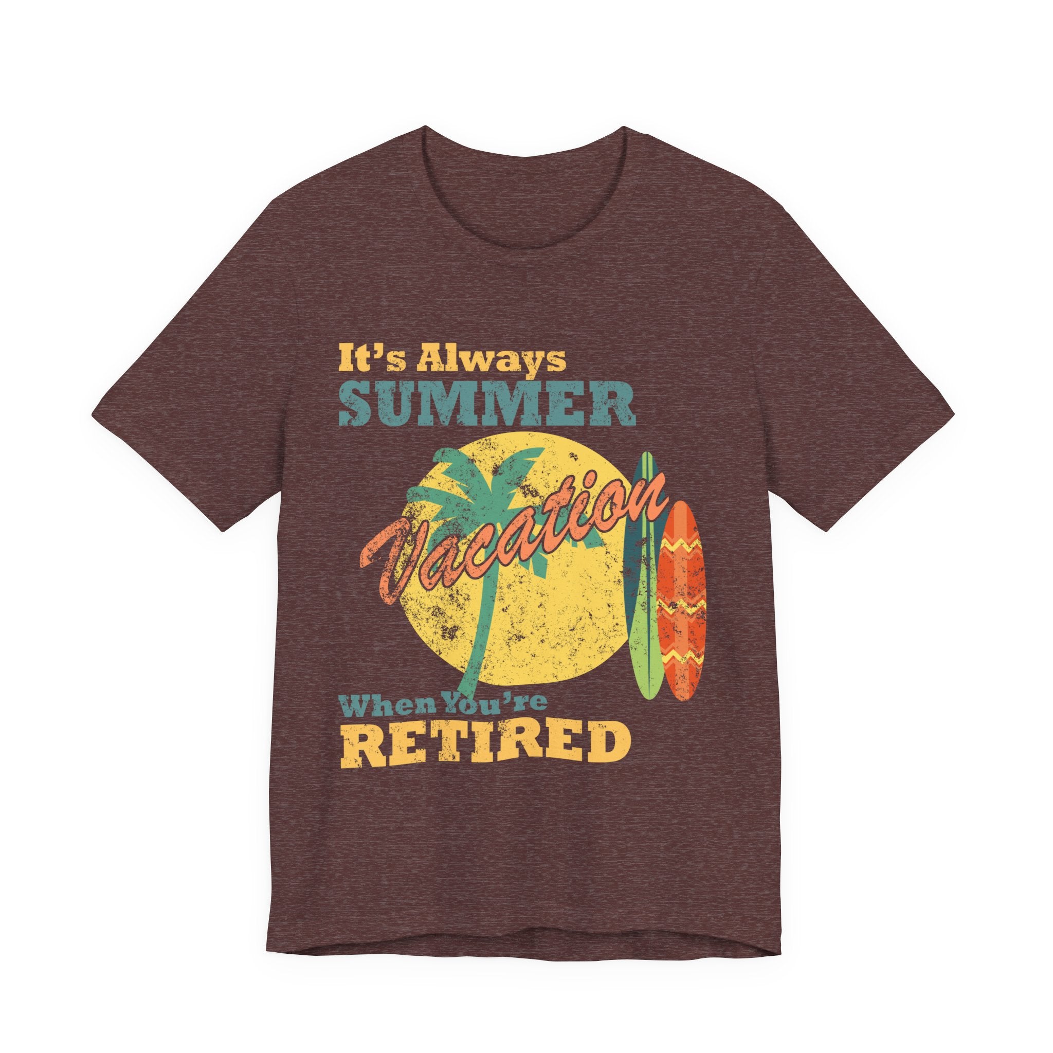 "It's Always Summer When You're Retired" Vintage T-Shirt