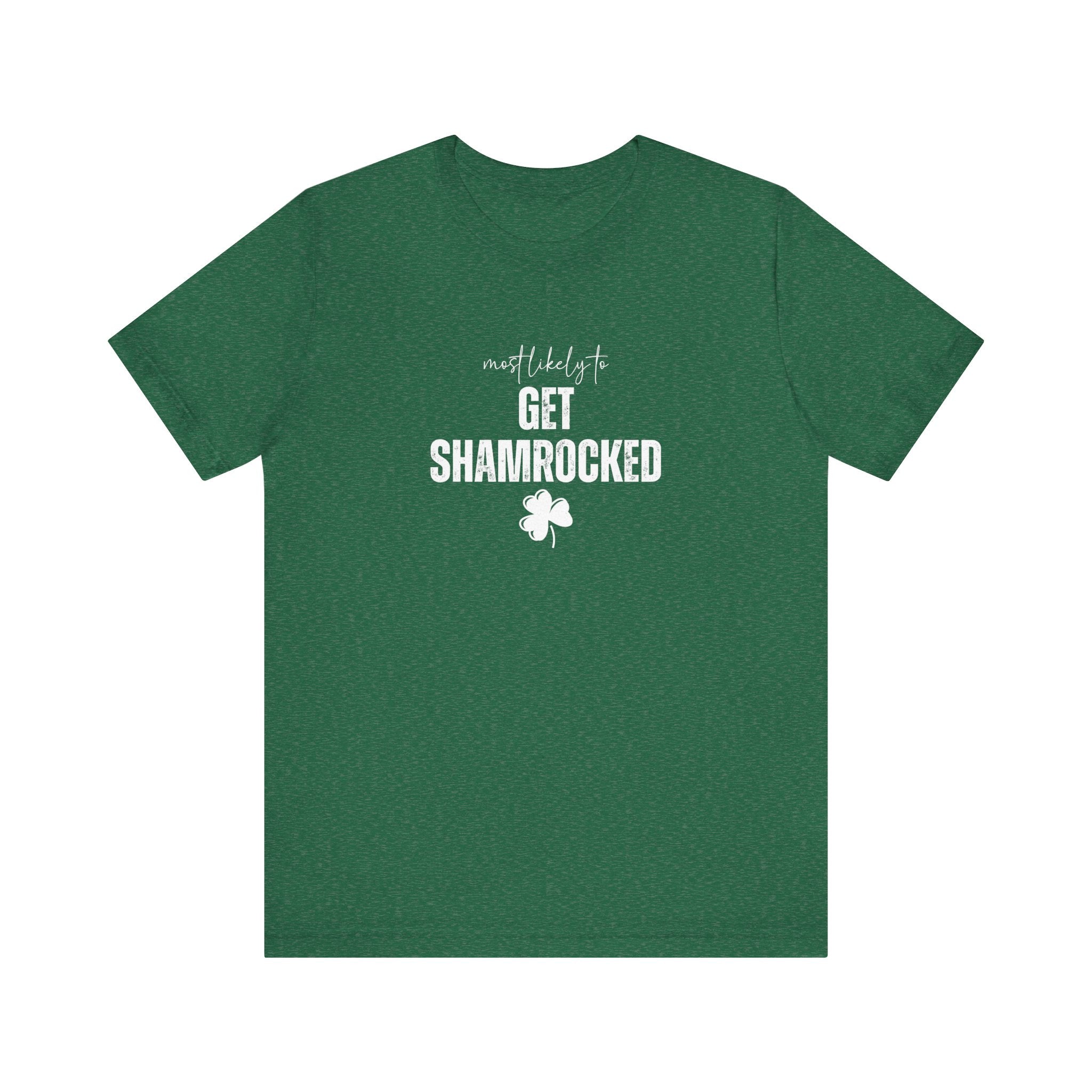 Most likely to 'Get Shamrocked' T-Shirt