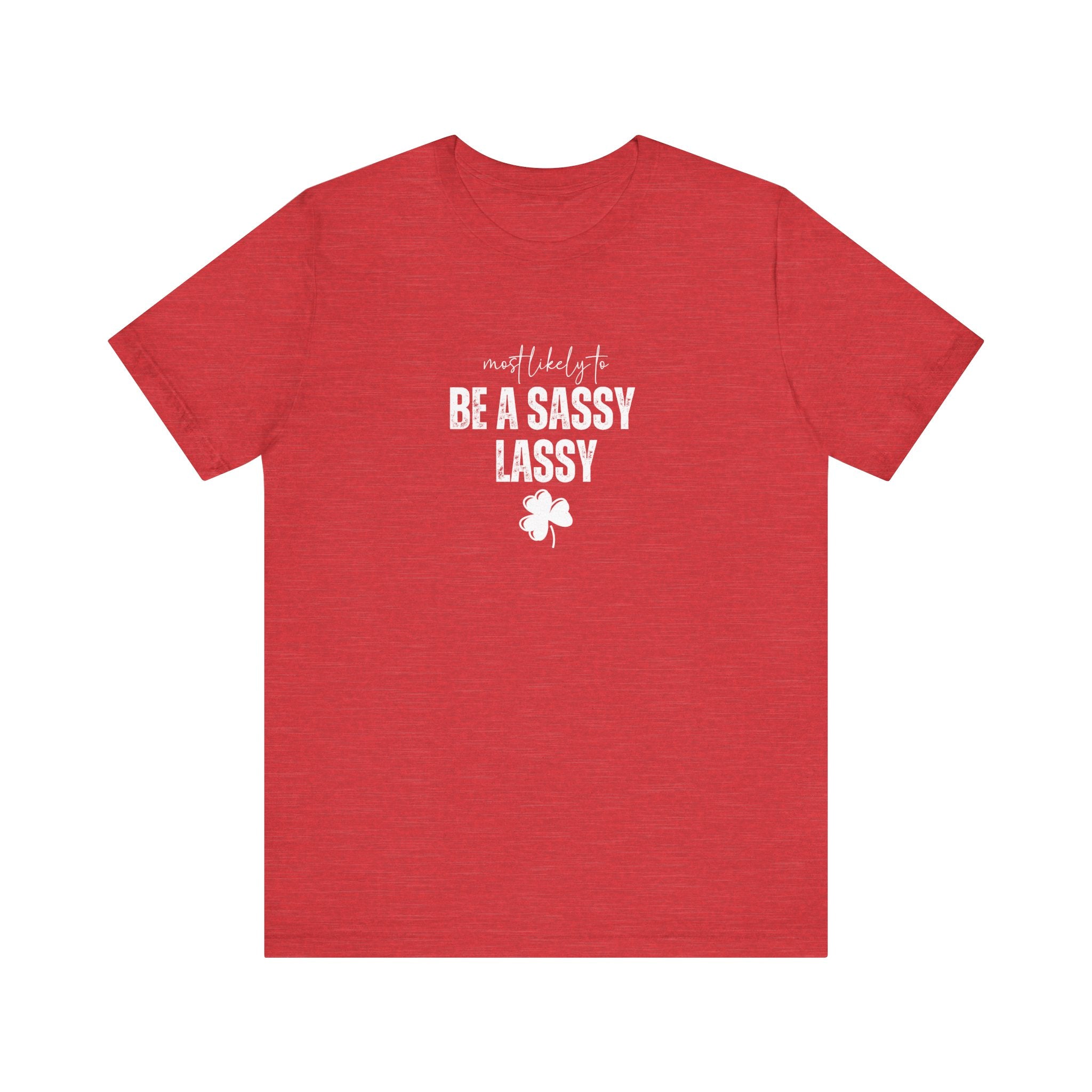 Most likely to 'Be a Sassy Lassy' T-Shirt