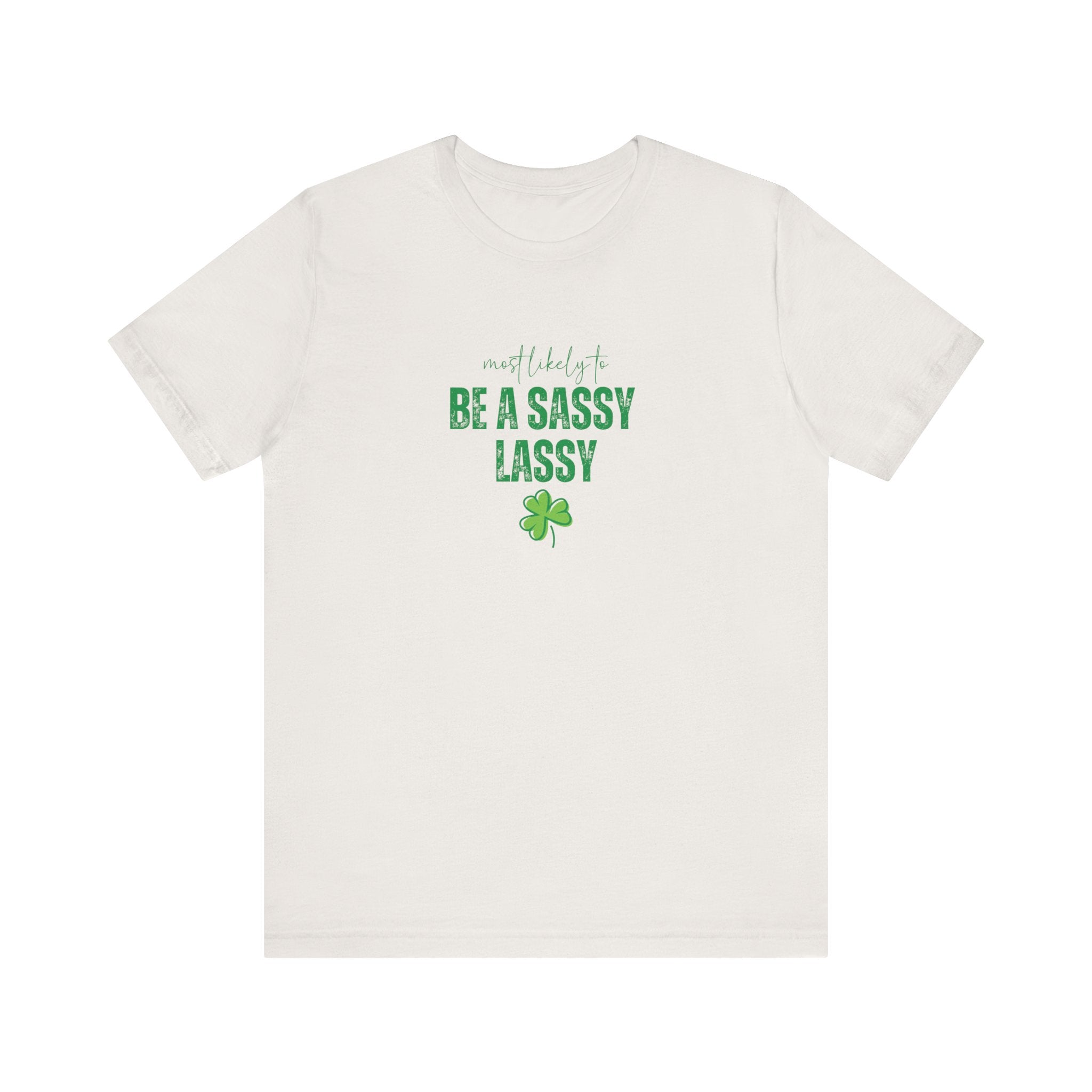 Most likely to 'Be a Sassy Lassy' T-Shirt