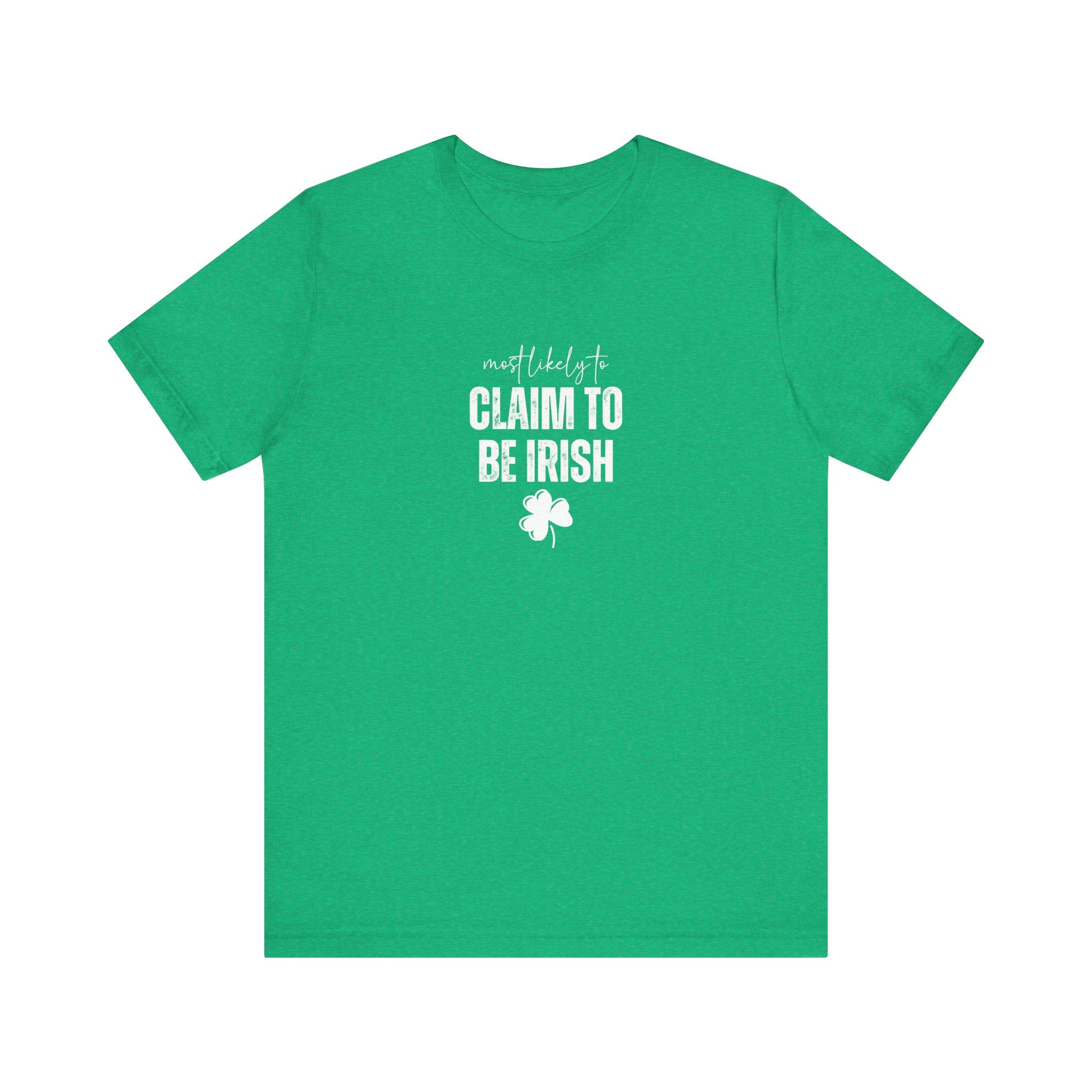 Most likely to 'Claim to Be Irish' T-Shirt