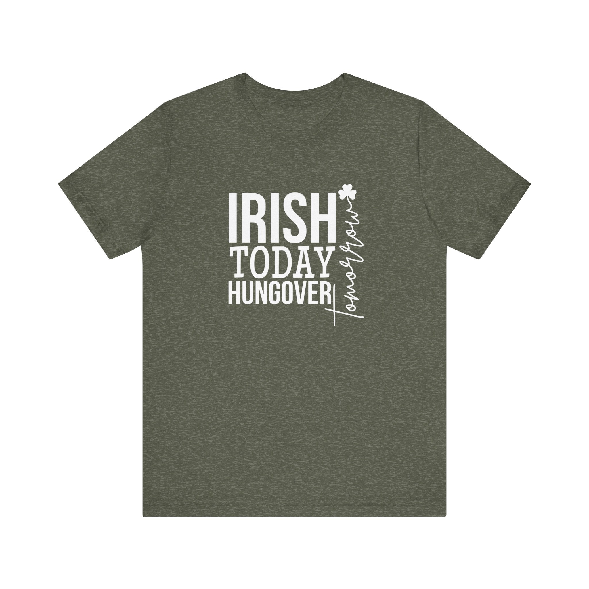 Men's Irish Today, Hungover Tomorrow T-Shirt